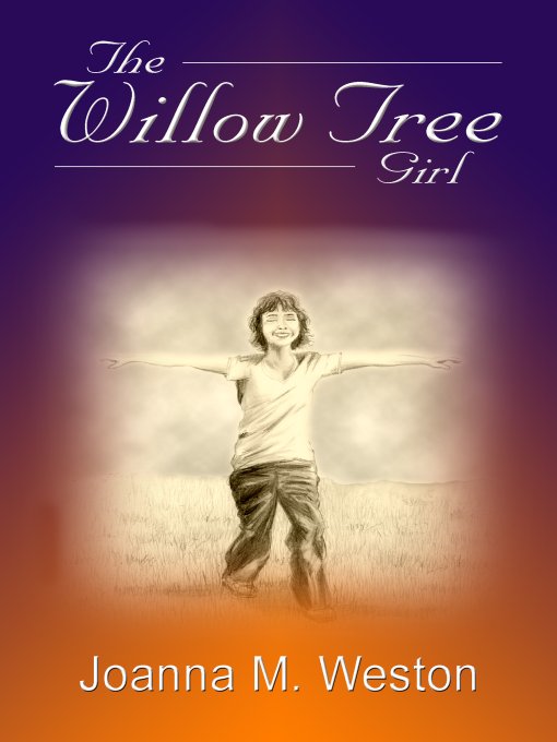 Title details for The Willow Tree Girl by Joanna M. Weston - Available